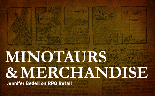 Minotaurs & Merchandise: Jennifer Bedell on RPG Retail