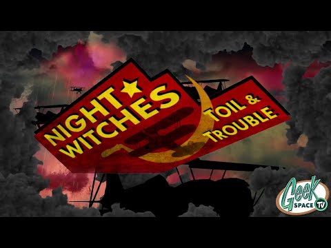 Night Witches: Toil and Trouble actual play by GeekSpaceTV